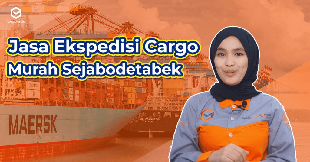 Jasa Ekspedisi Cargo Murah Se-jabodetabek Cargonesia